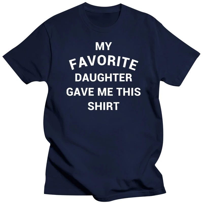 My Favorite Daughter Shirt Funny Dad Fathers Day Gift 2019 summer rifle personality T-shirt  Hot men T-shirt