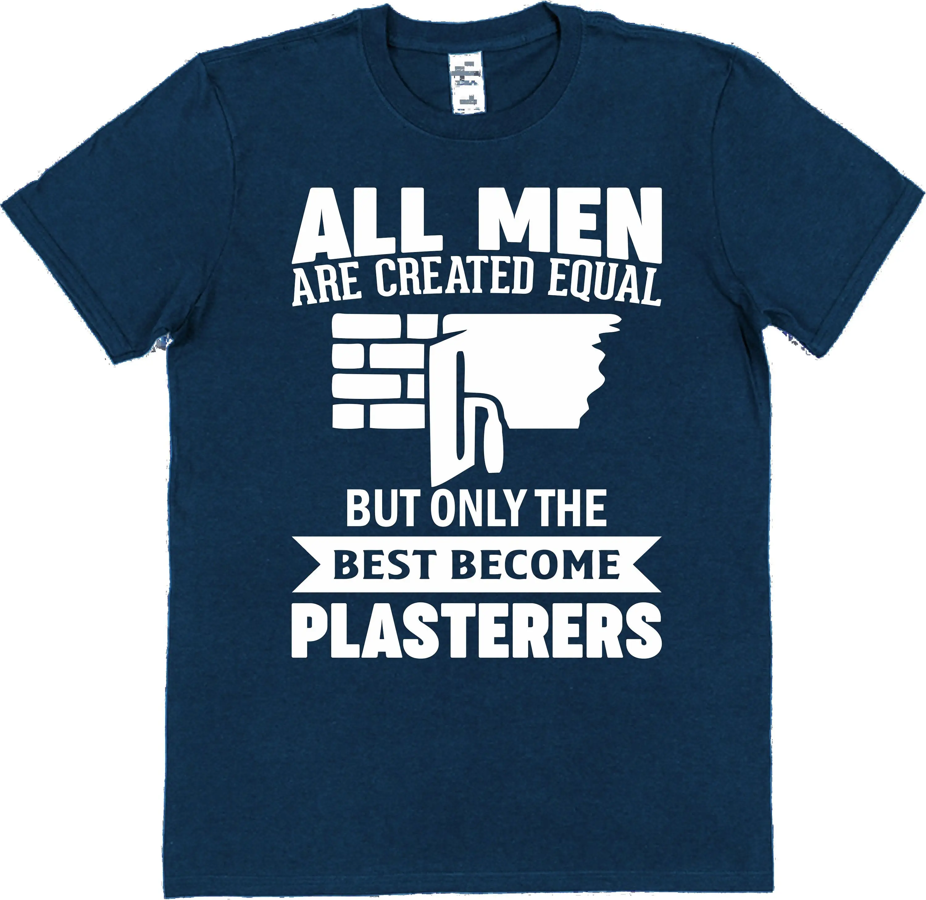 Plasterer T Shirt Men are Equal Best Plasterers for Construction Worker Trades Tradesman Tradie Bricklayer Dry Liner