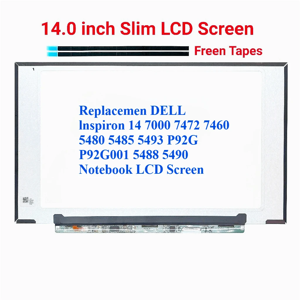 

For DELL lnspiron 14 7000 7472 7460 5480 5485 5493 P92G P92G001 5488 5490 Laptop LED LCD Panel