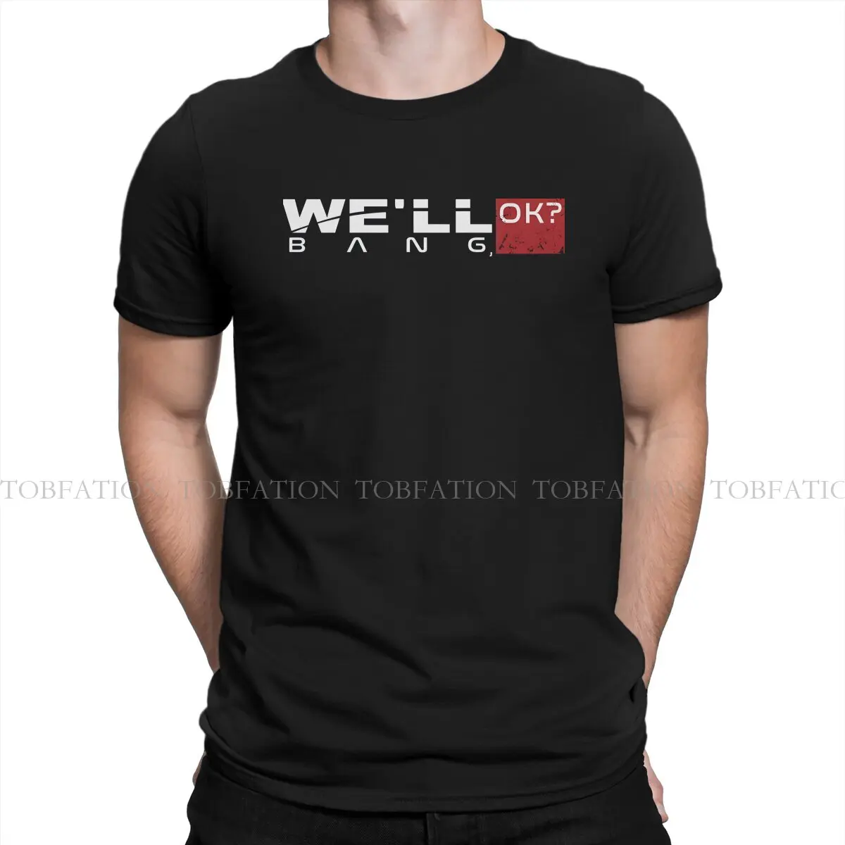 Mass Effect Game 100% Cotton TShirts We'll Bang Ok Distinctive Homme T Shirt New Trend Tops 6XL