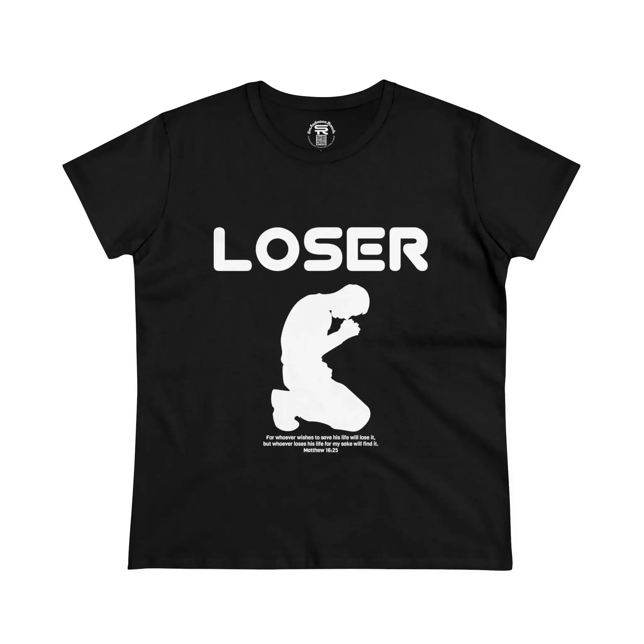 Woman s LOSER bible verse Matthew SR Traditional Catholic Christian Religious Midweight Cotton T Shirt