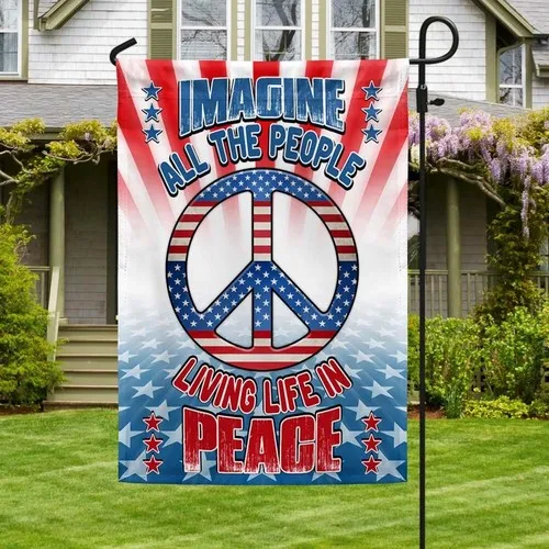 Hippie Peace Sign American Flag Imagine All The People Living Life Graden Flag IIX yyi