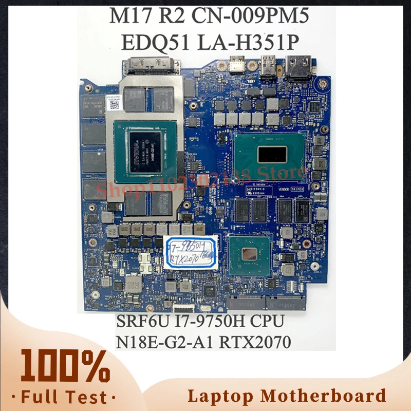 09PM5 009PM5 CN-009PM5 W/ SRF6U I7-9750H For DELL M17 R2 Laptop Motherboard EDQ51 LA-H351P N18E-G2-A1 RTX2070 16GB 100%Tested OK