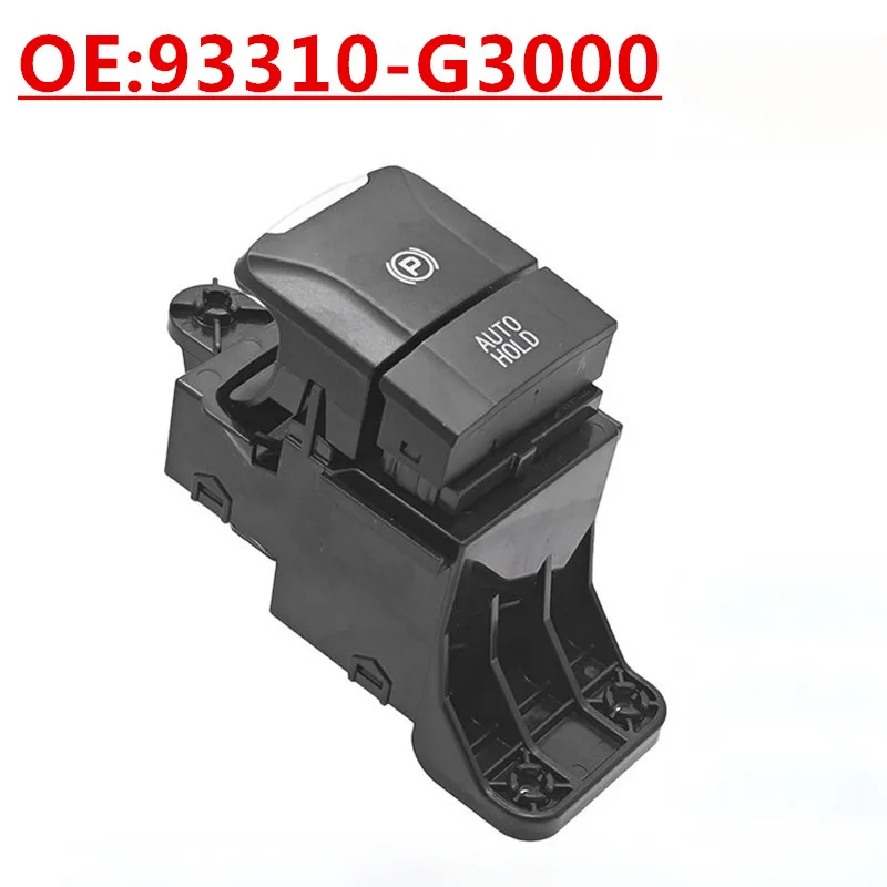 Electronic Parking Brake Auto Hold Switch 93310-G3000 93311-G3000 For Hyundai Kona i30 N Line Elantra GT 2017-2020 LHD RHD