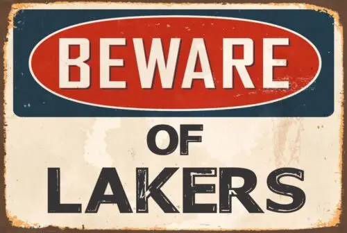 BEWARE of LAKERS Aluminum 8x12 Metal Novelty Vintage Reproduction Danger Sign