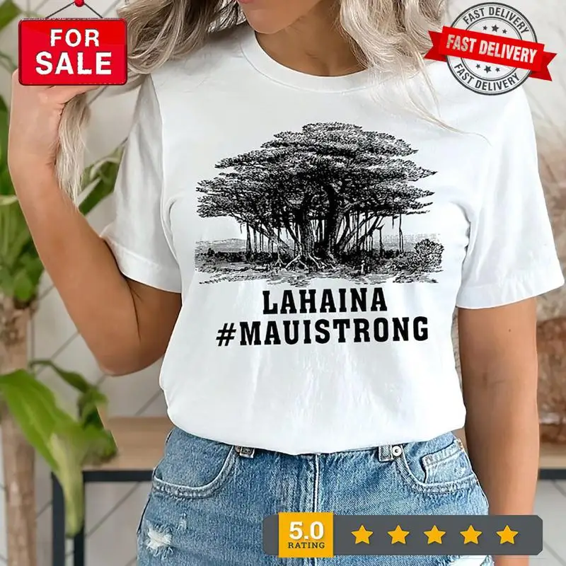 Lahaina Maui Strong T Shirt Pray For Wildfire Relief Support Fo