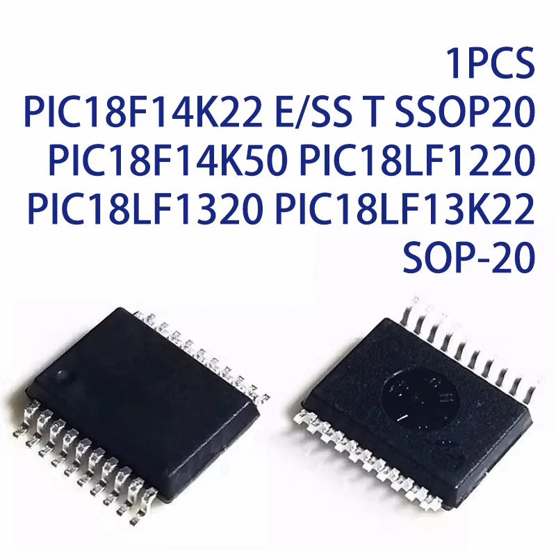 1PCS PIC18F14K22 E/SS T SSOP20 PIC18F14K50 PIC18LF1220 PIC18LF1320 PIC18LF13K22 SOP-20