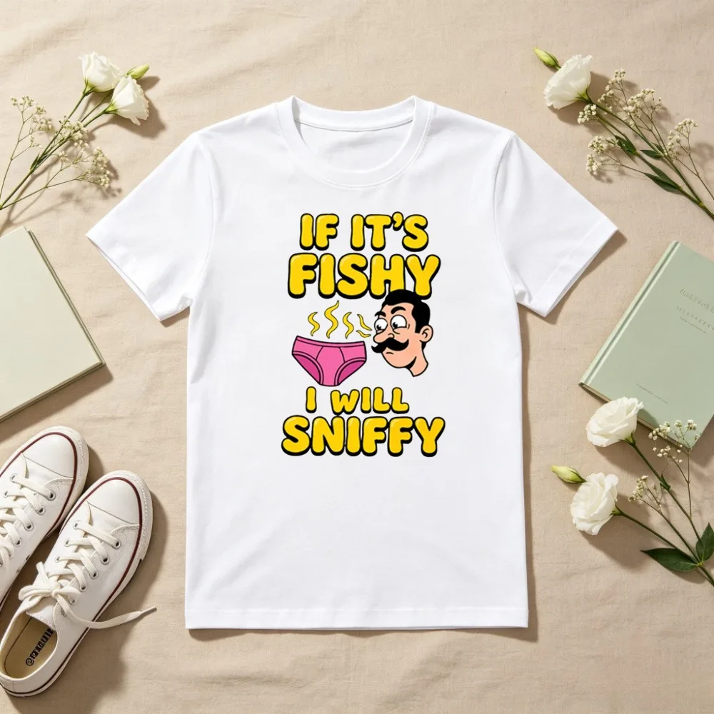 Funny Slogan If It's Fishy I'll Sniffy Tshirt Casual Fashion Loose Harajuku Hip Hop Punk Summer Short Sleeve Man Women Clothing