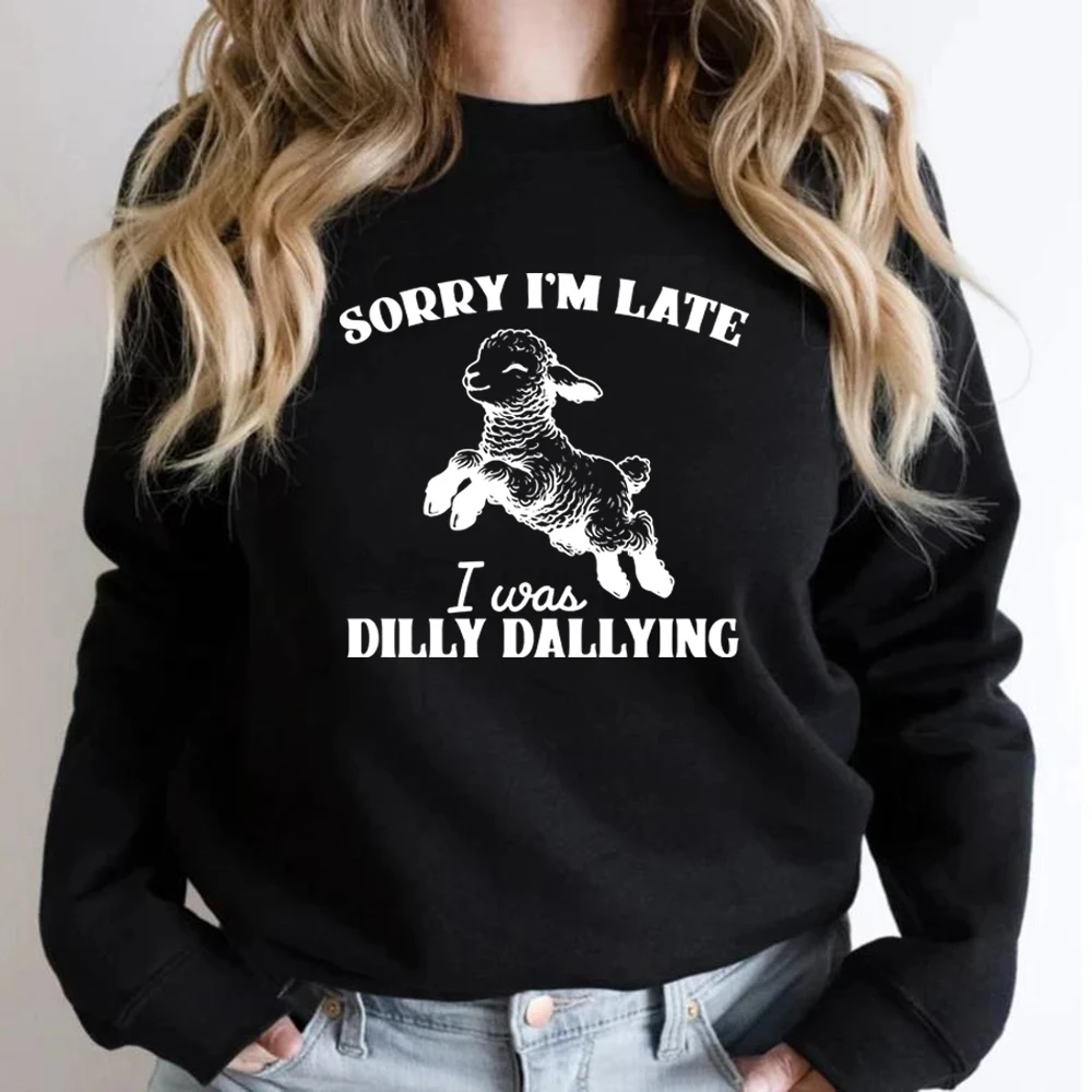 Sorry I'm Late I Was Dilly Dallying Sweatshirt Baby Lamb Sheep Hoodie Cute Sheep Shirt Funny Animal Sweater Unisex Sweatshirts