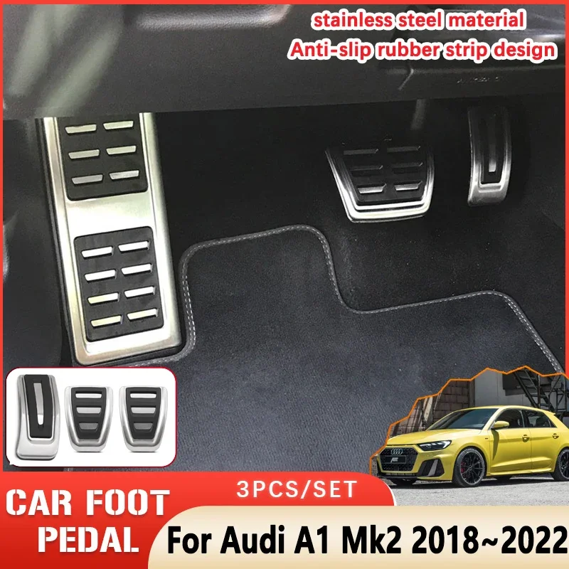 For Audi A1 Mk2 GB 2018 2019 2020 2021 2022 Car Pedal Pad Automotive Stainless Steel Non-slip No Drilling Pedals Car Accessories