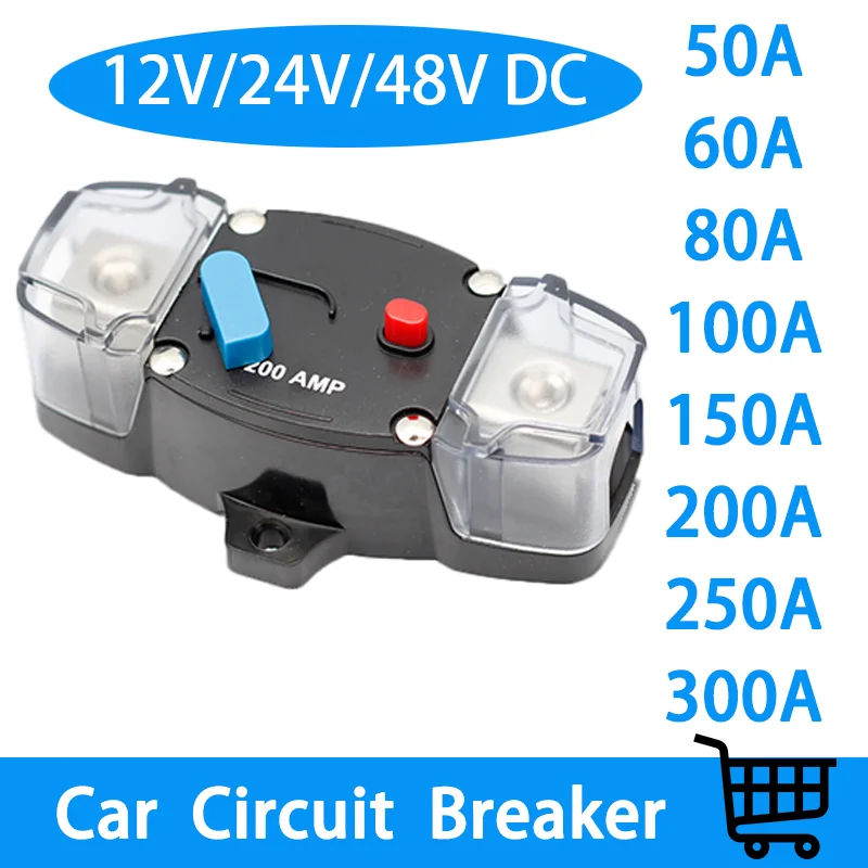 

Waterproof 50A60A80A 100A 150A 200A 250A 300A High Current Audio Amplifier Circuit Breaker 12/48VDC Resettable Car Power Protect