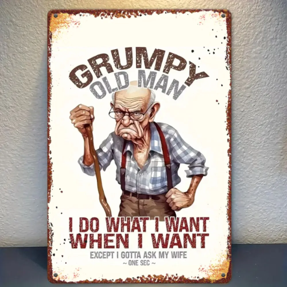 Letrero de metal 2D plano de 1 pieza Grumpy Old Man, 8x12" "I Do What I Want" - Decoración vintage para el hogar