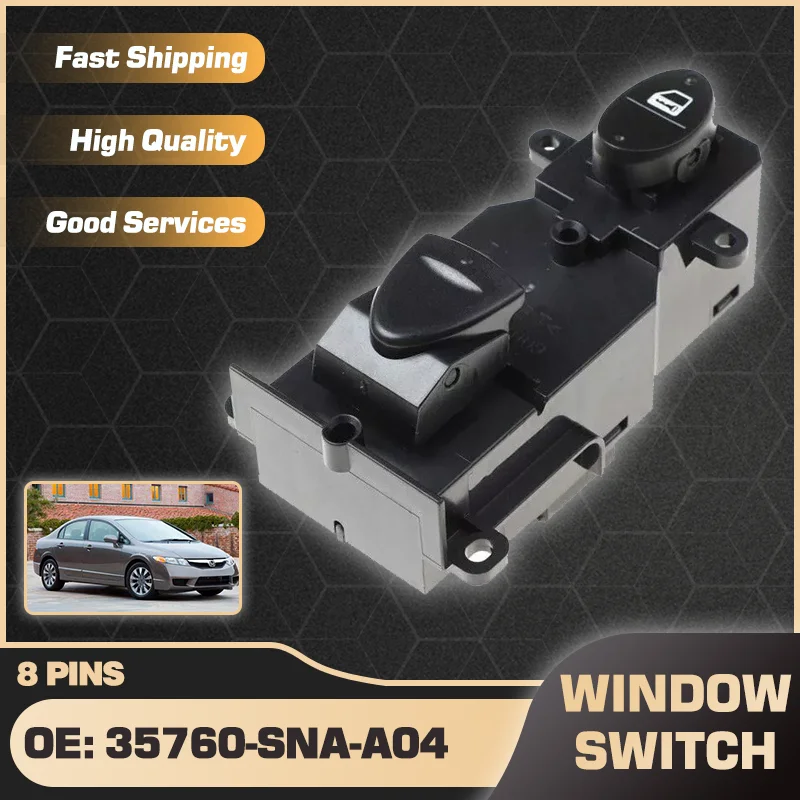 

35760-SNA-A04 Electric Power Car Window Control Switch Panel For Honda Civic MK8 2006-2011 8 Pins 35760-SNA-A02 35760-SNA-A12