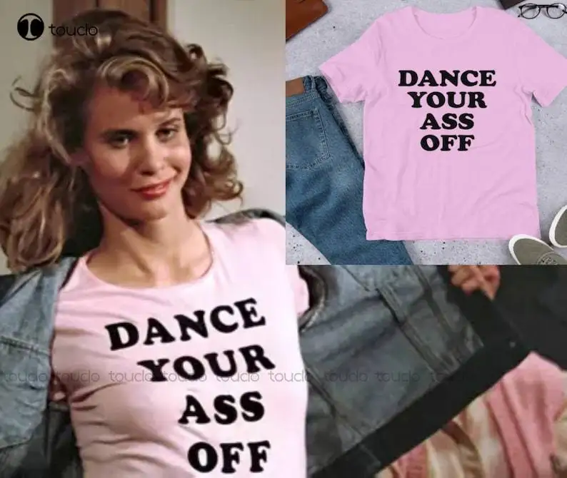 The T-Shirt Of Lori Singer In Footloose Dance Your Ass Off Custom Aldult Teen Unisex Digital Printing Tee Shirts Christmas Gift