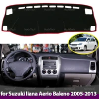 Cubierta de salpicadero para SUZUKI liana Suzuki Aerio Baleno 2005 2006 2007-2013, cubierta de salpicadero de coche para evitar almohadilla de luz, alfombras Anti-UV
