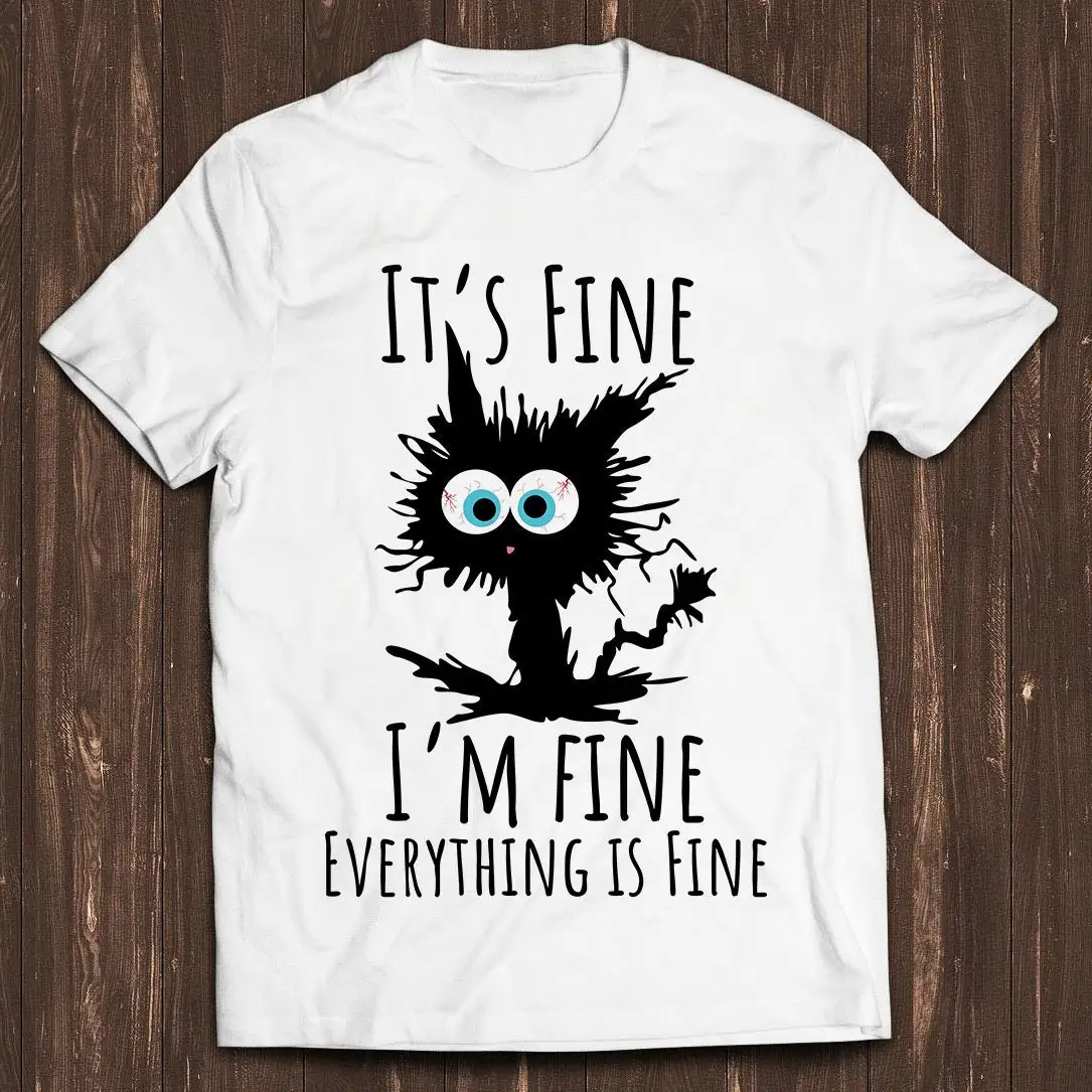 It's Fine I'm Everything Is Cute Cat Art Drawing Gamer Cult Meme Movie Music Cool T Shirt C1056