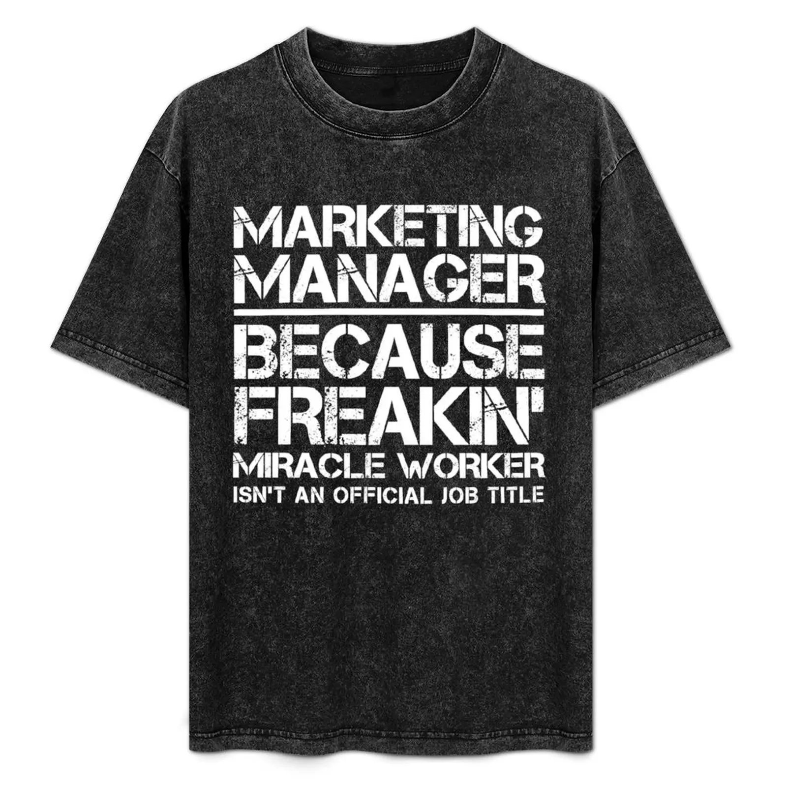 Marketing Manager Miracle Worker T-Shirt blanks sports fans anime figures t shirts for men graphic