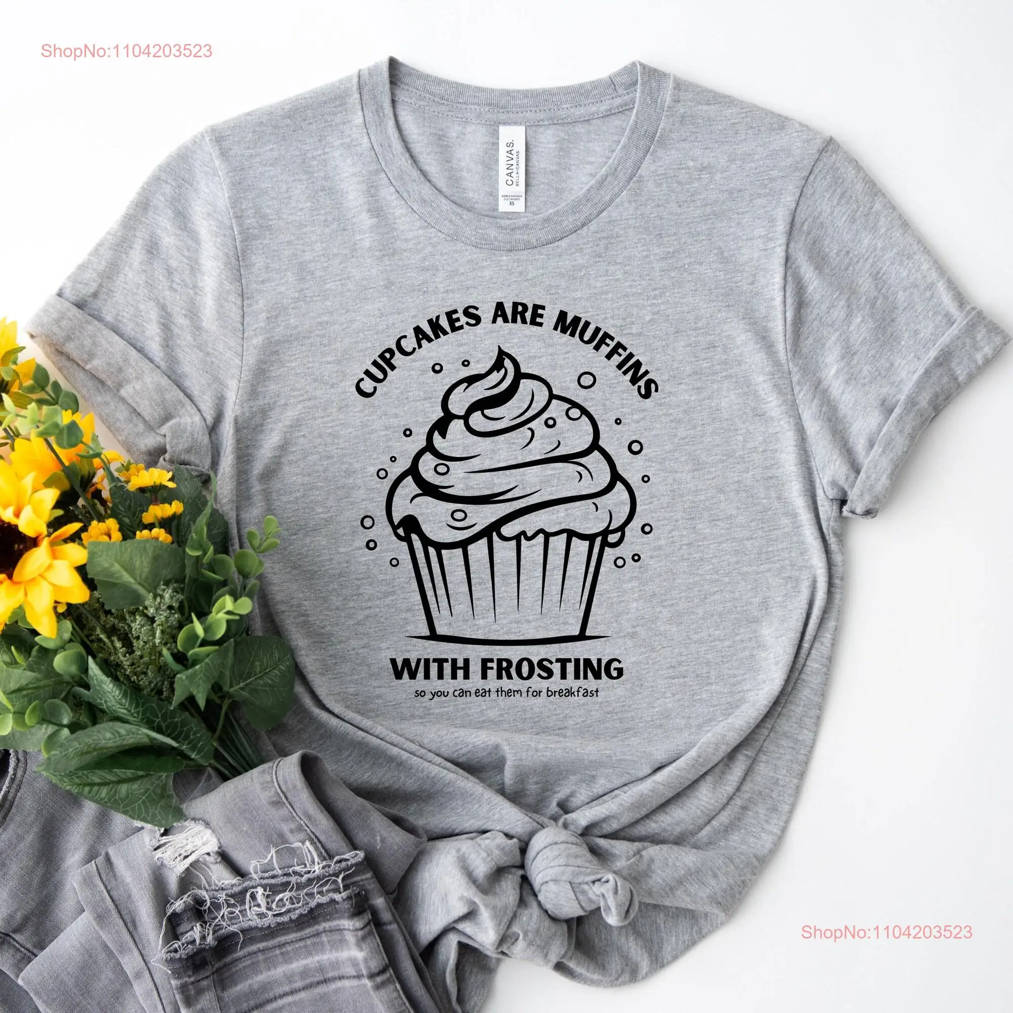 cupcakes are muffins with frosting so you can eat them for breakfast bestselling T Shirt men and women by wordteesco