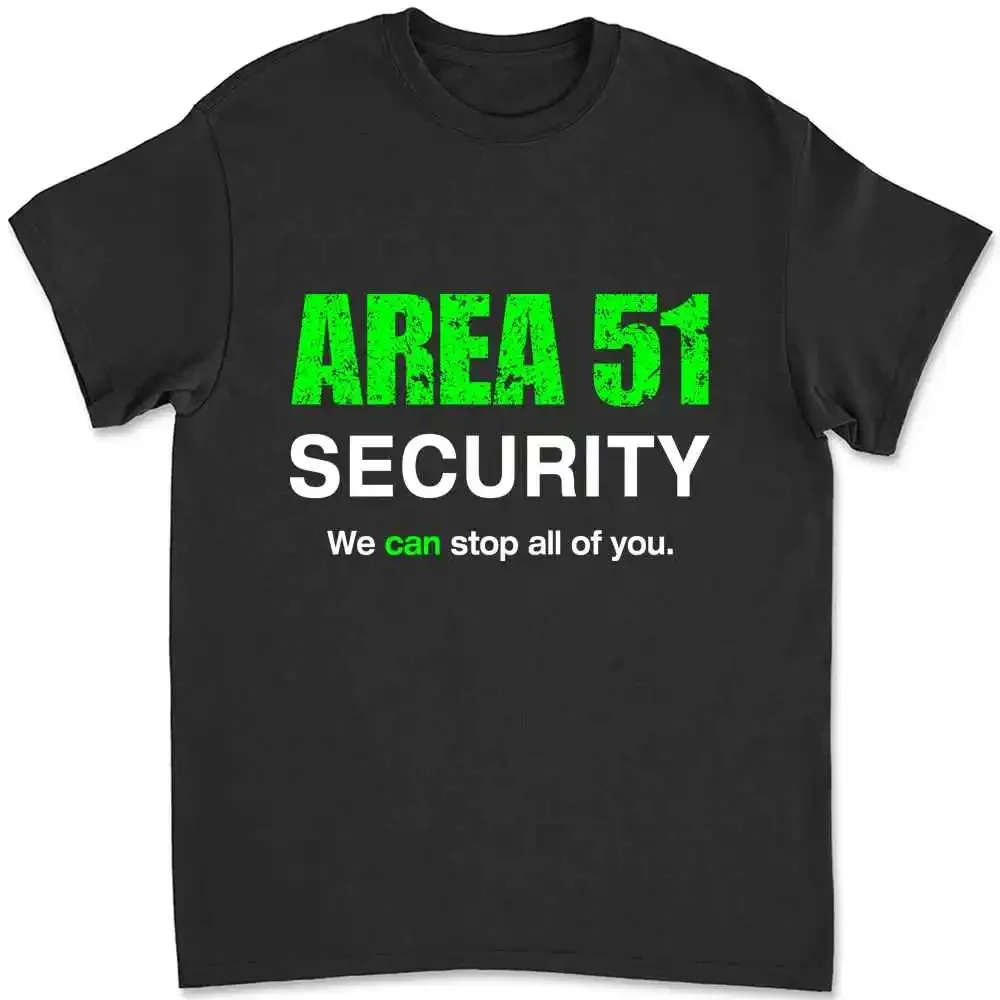 Area 51 Security We Can Stop All Of You T-shirt 5205