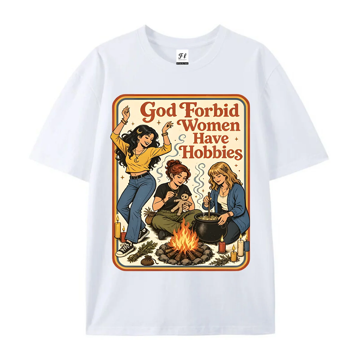 Retro Women Hobby Quote T-Shirt God Forbid Women Have Hobbies Graphic Tee Feminist Humor Shirt Vintage Campfire Illustration