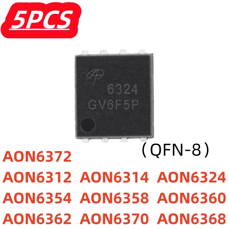 5Pcs/lot AON6312 AON6314 AON6324 AON6354 AON6358 AON6360 AON6362 AON6368 AON6370 AON6372 QFN-8 New Chip In stock