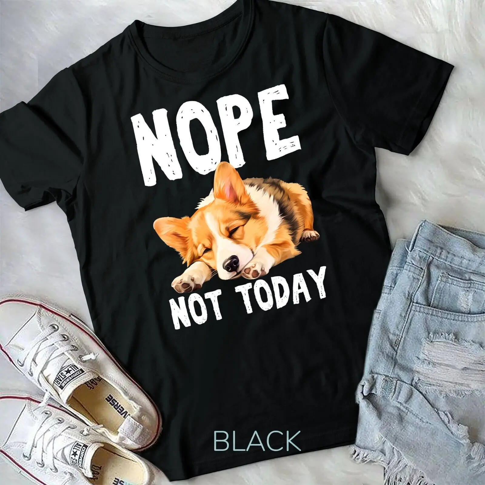 

NOPE NOT TODAY Lazy Dog Funny Pembroke Welsh Corgi T-Shirt Unisex T-shirt