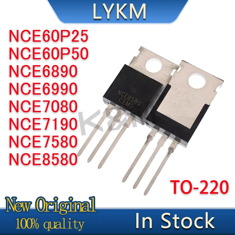 10/PCS New Original NCE60P25 NCE60P50 NCE6890 NCE6990 NCE7080 NCE7190 NCE7580 NCE8580 TO-220 In Stock