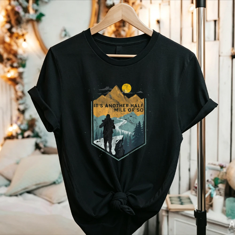 It's Another Half Mile or So Hiker Dog Mountain Scenery Graphic T-Shirt Wilderness Adventure Camping Nature Lover Cotton Tee Top