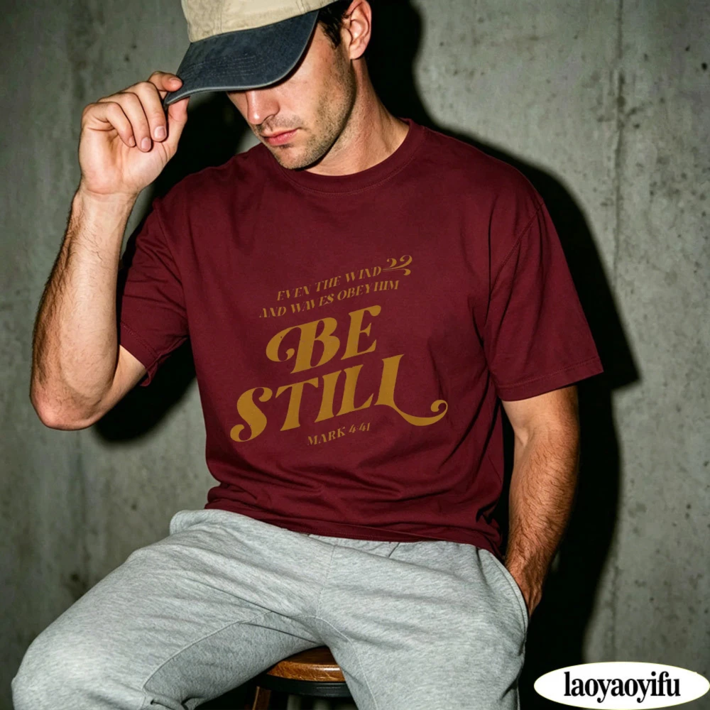 Graphic Tee Unisex Pure Cotton Short Sleeve Crewneck Religious Quote Be Still Mark 4 41 Christian Faith Bible Verse Gift