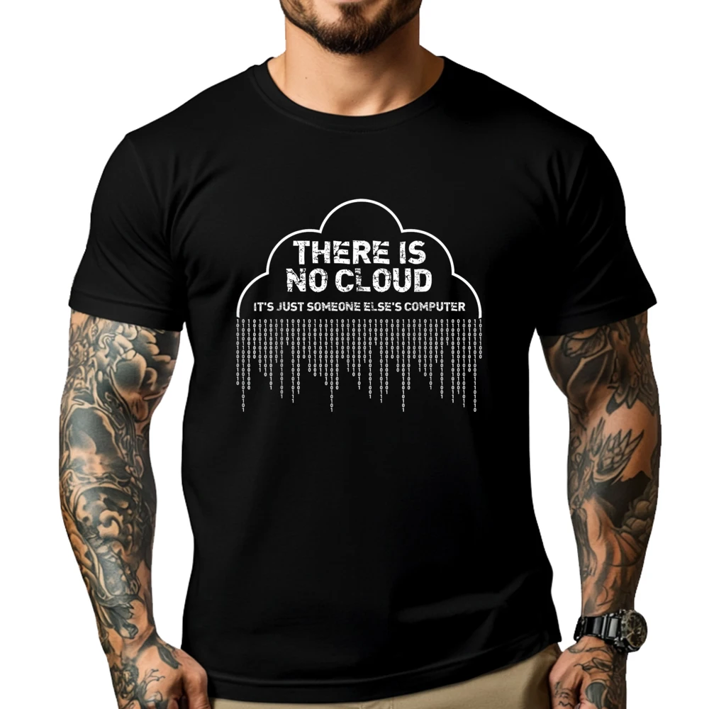 

There Is No Cloud It Just Someone Else Computer Designer T Shirt Breathable Designer Clothes Men Gothic Style