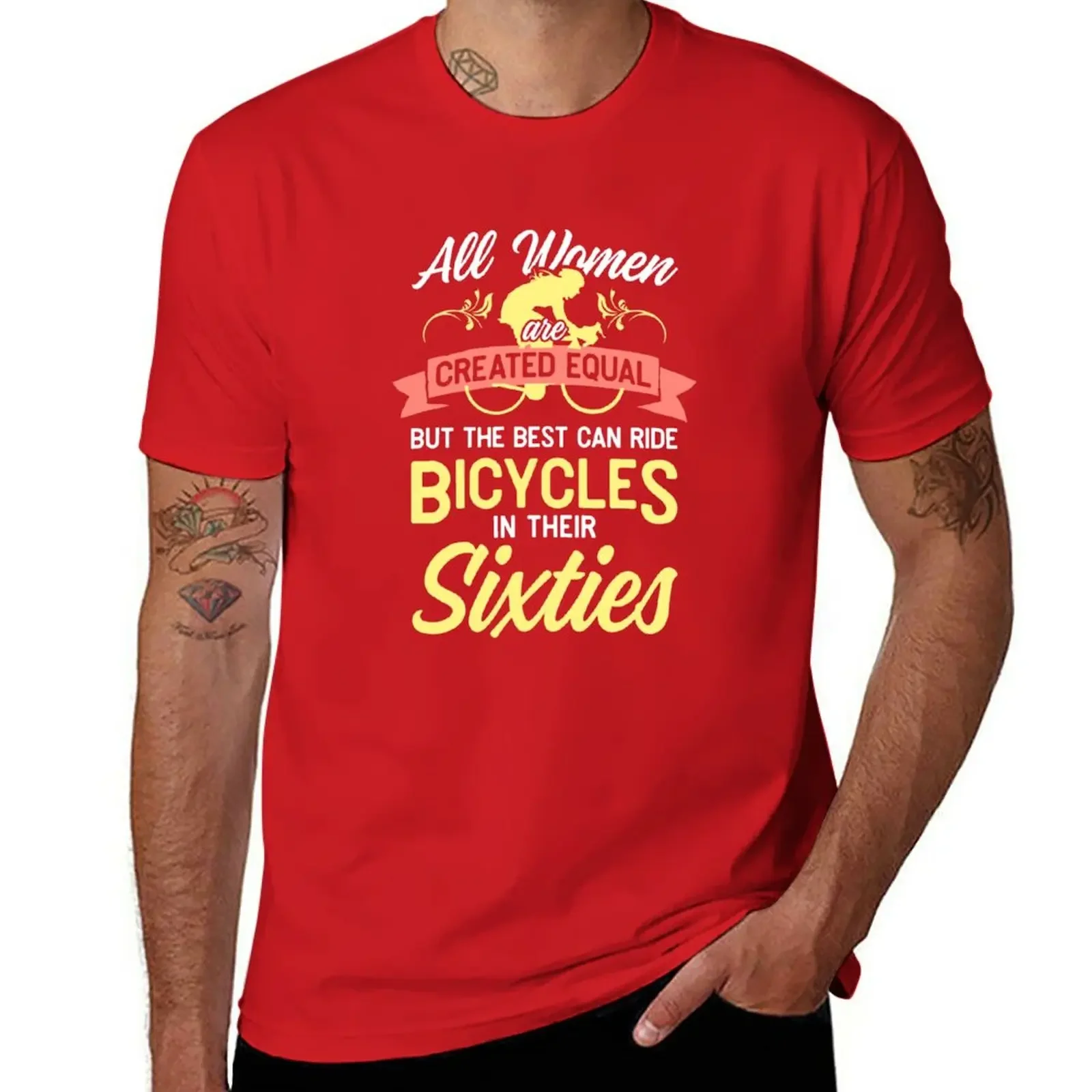 All Women Are Created Equal The Best Women Can Ride Bicycles In Their Sixties T-Shirt tees Short sleeve tee mens plain t shirts