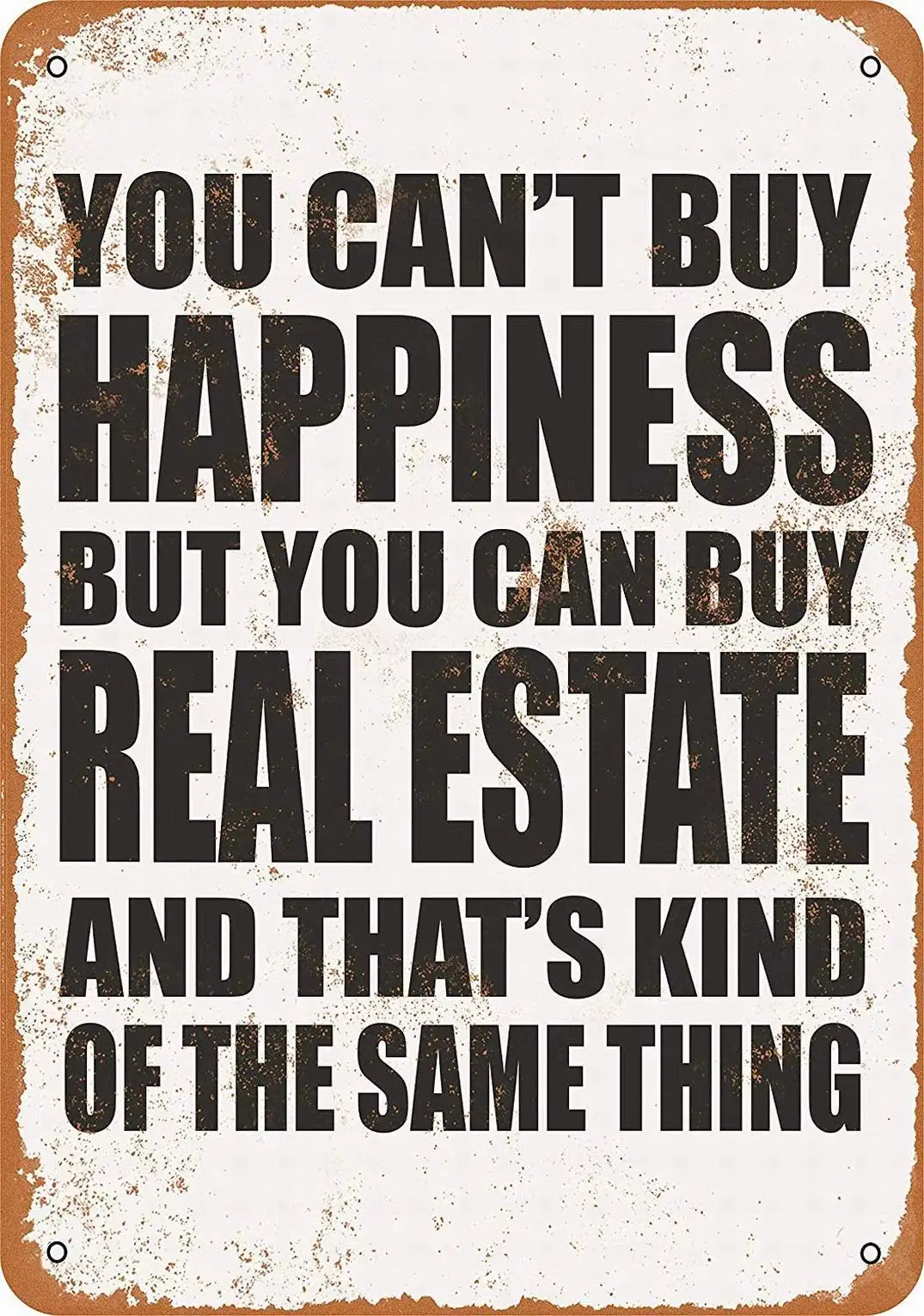 You Can'T Buy Happiness But You Can Buy Real Estate - Retro Wall Decor Home Decor 8 X 12 Metal Sign