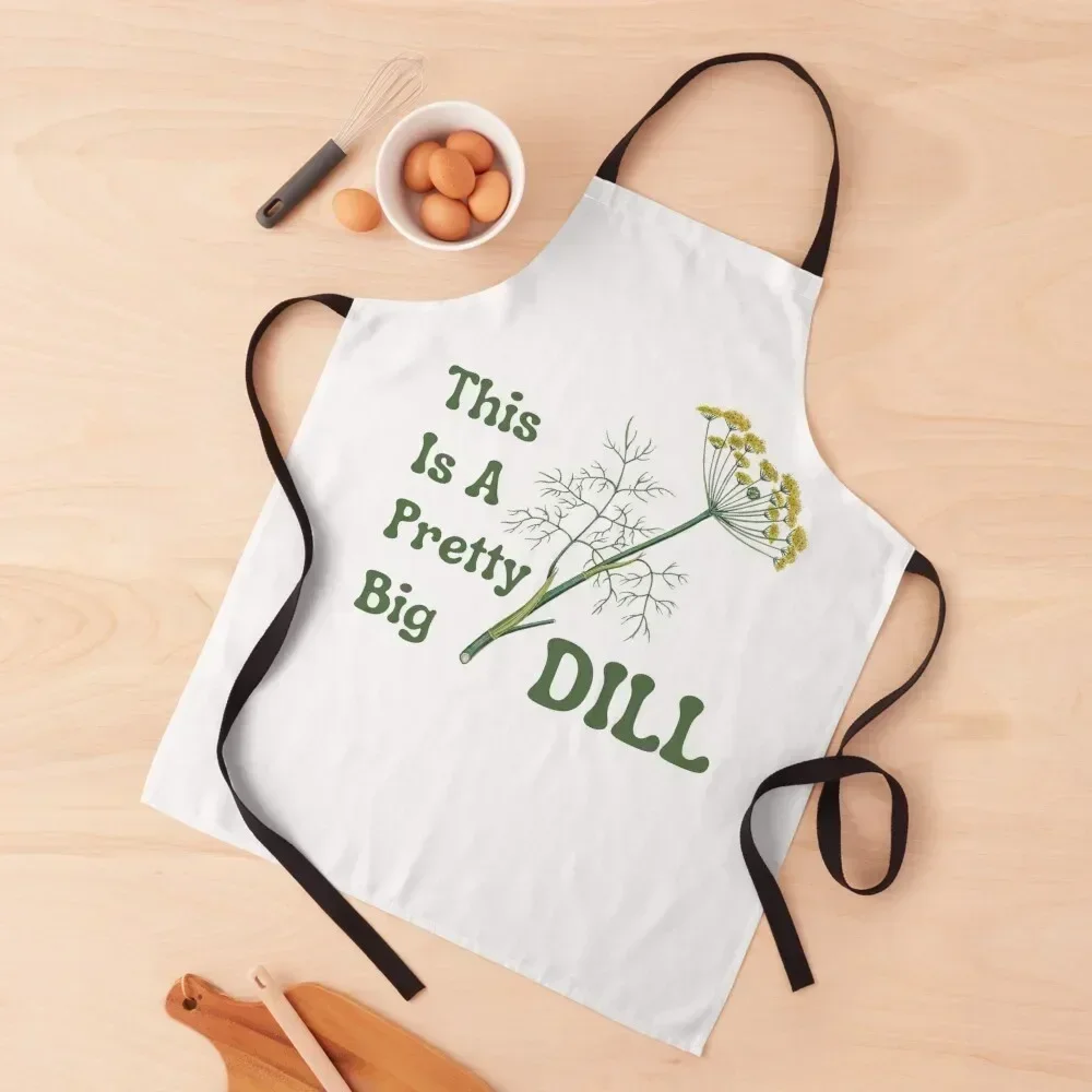 Funny Pun About Dill. WaterColour Illustration. Humorous Saying. Great Gift For The Foodie, Gift For Her, Gift For HIm Apron