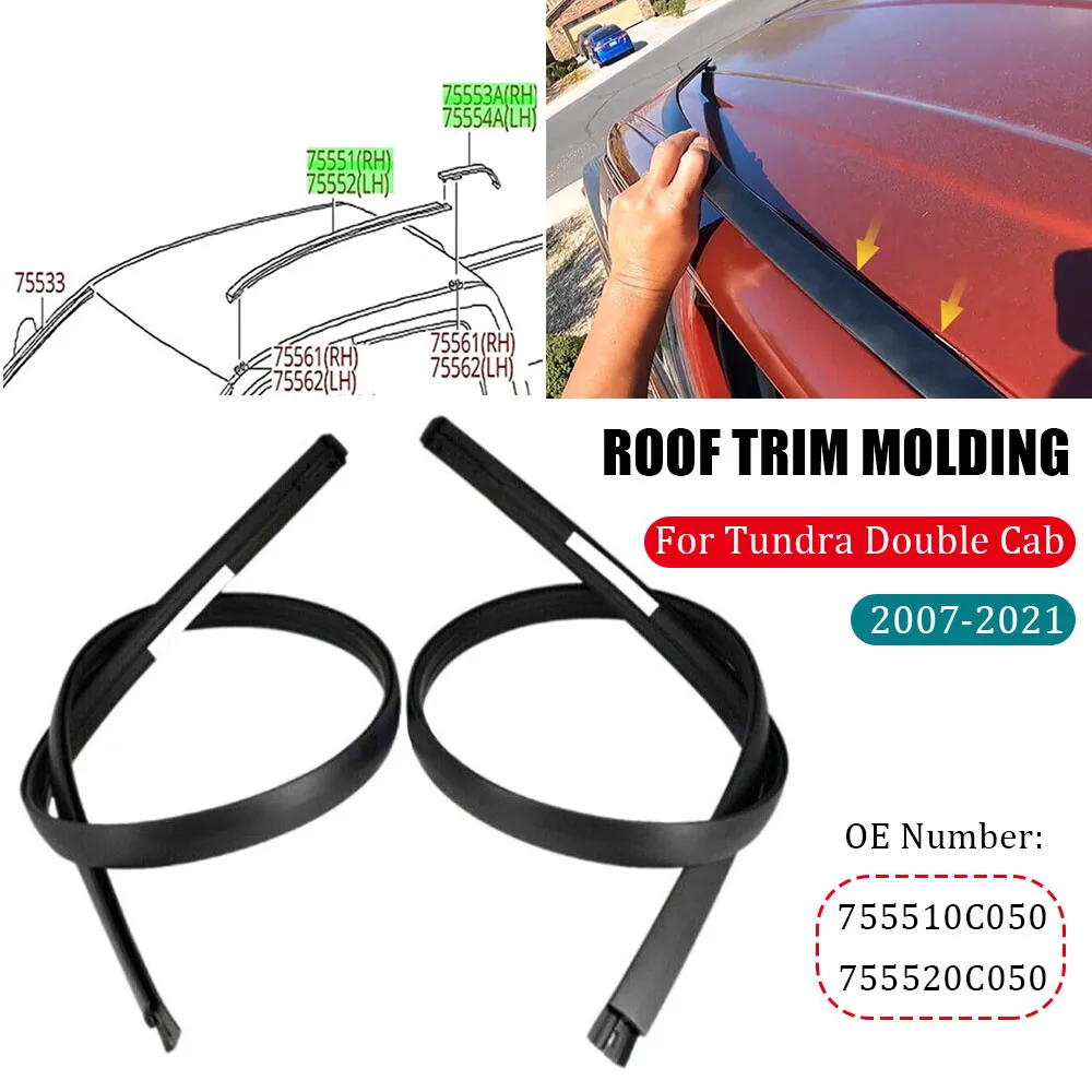 1 Piece Roof Molding Weatherstrip for Tundra Double Cab 07-21 2 Door 755510C050 755520C050 133cm
