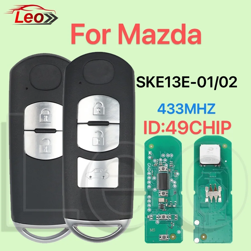 

Leo FCC:SKE13-01/02 ID:49CHIP 433MHZ Smart Remote Key For Mazda Mazda 3 6 CX-5 MX-5 CX-3 Axela CX-4 CX-5 Atenza World available