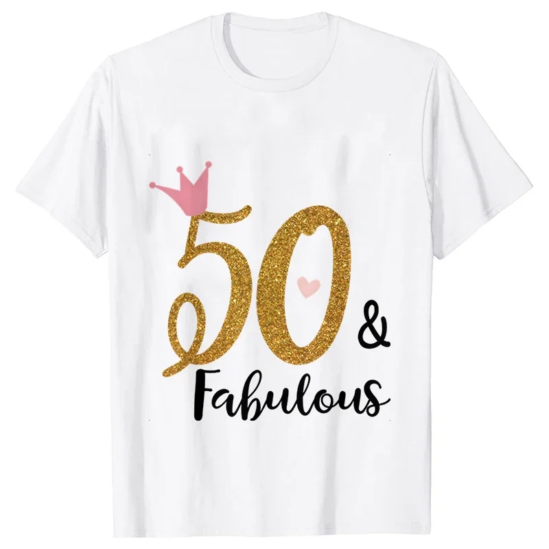 30th/40th/50th/60th Fabulous Graphic Print T-Shirt Women Clothing Harajuku Aesthetic Tops Female Birthday Party Gift Tee Shirts
