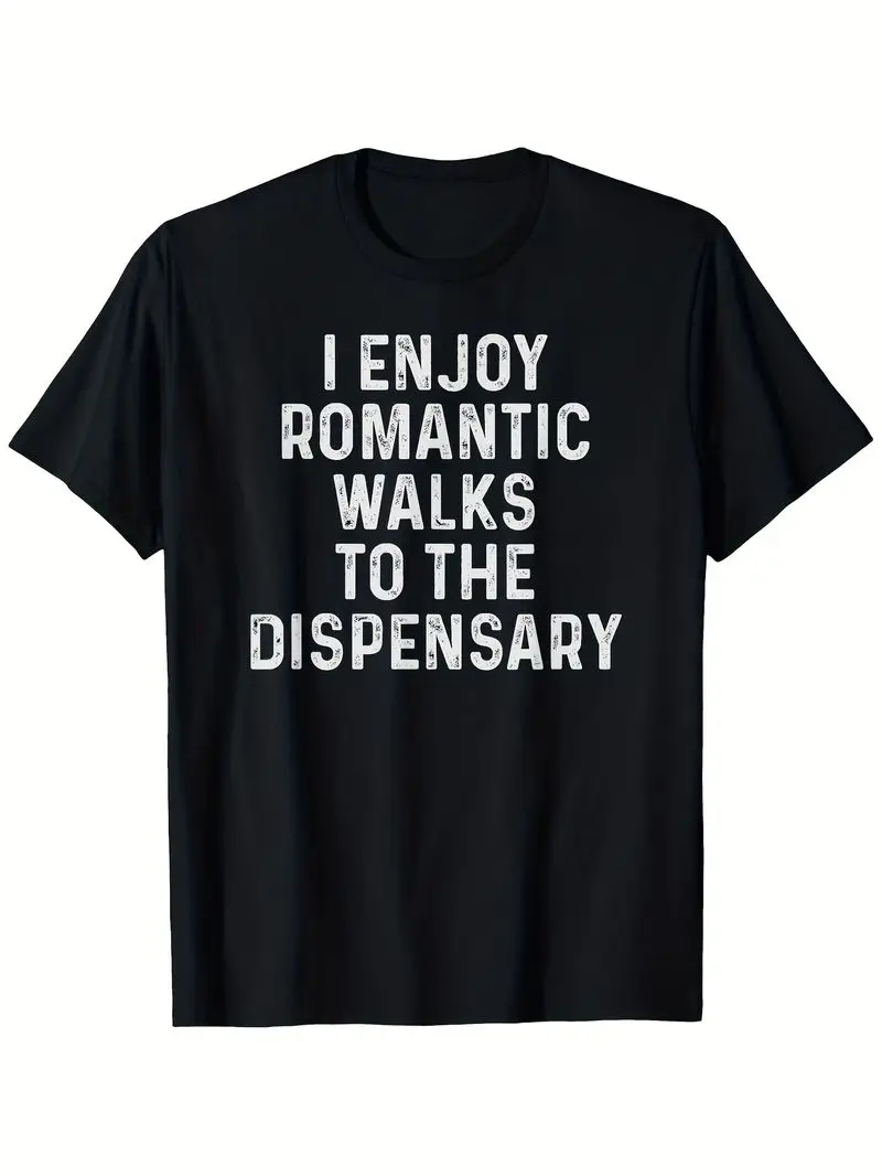 Funny Dispensary T-Shirt Romantic Walks To The Dispensary Bold Print Tee Short Sleeve Round Neck S-Xxxl Machine Washable Gift
