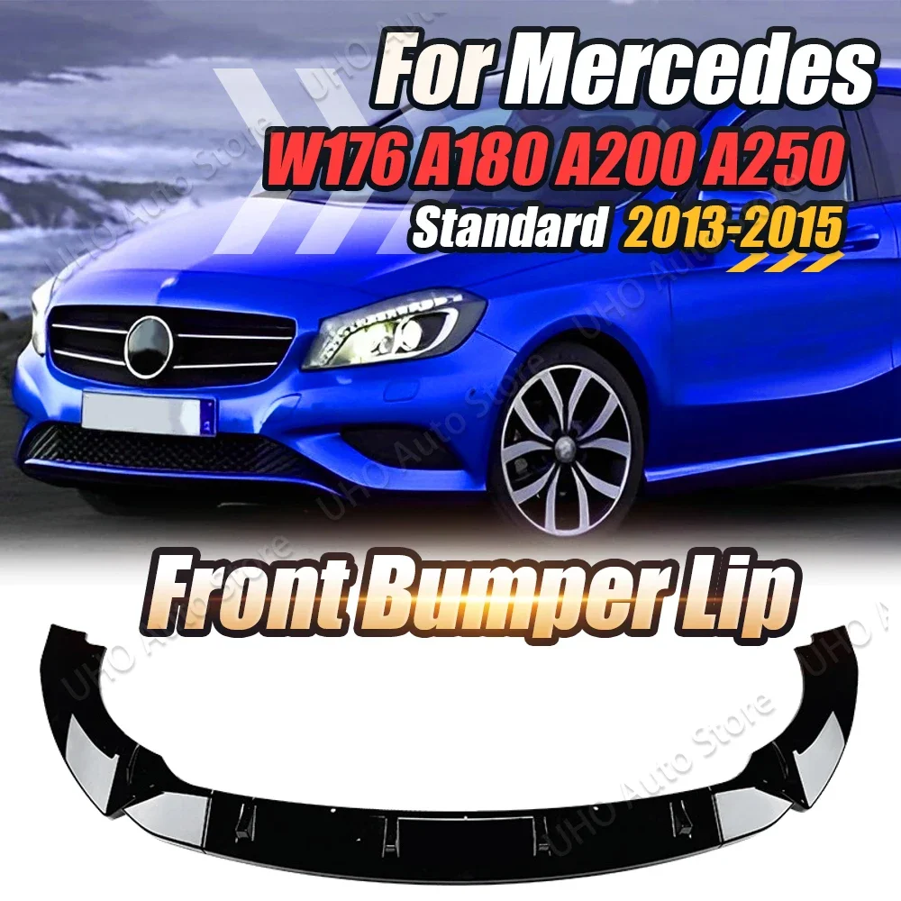 

For Mercedes Benz W176 LCI A180 A200 A250 Standard 2013-2015 Front Bumper Splitter Lip Spoiler Diffuser Guard Body Cover Tuning