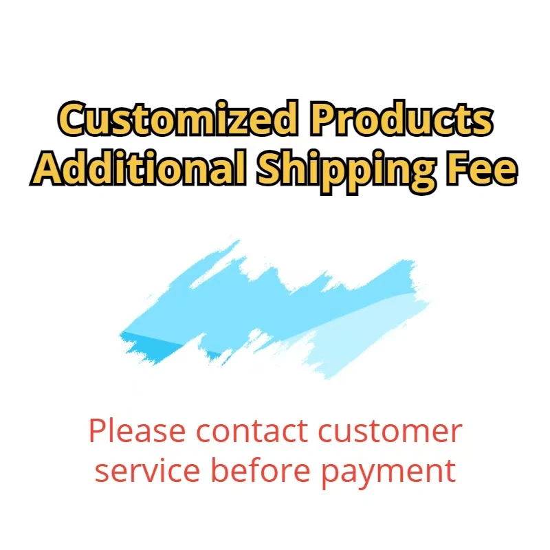 

Payment Links for Customized Products,Additional shipping Fee, Please contact customer service before ordering