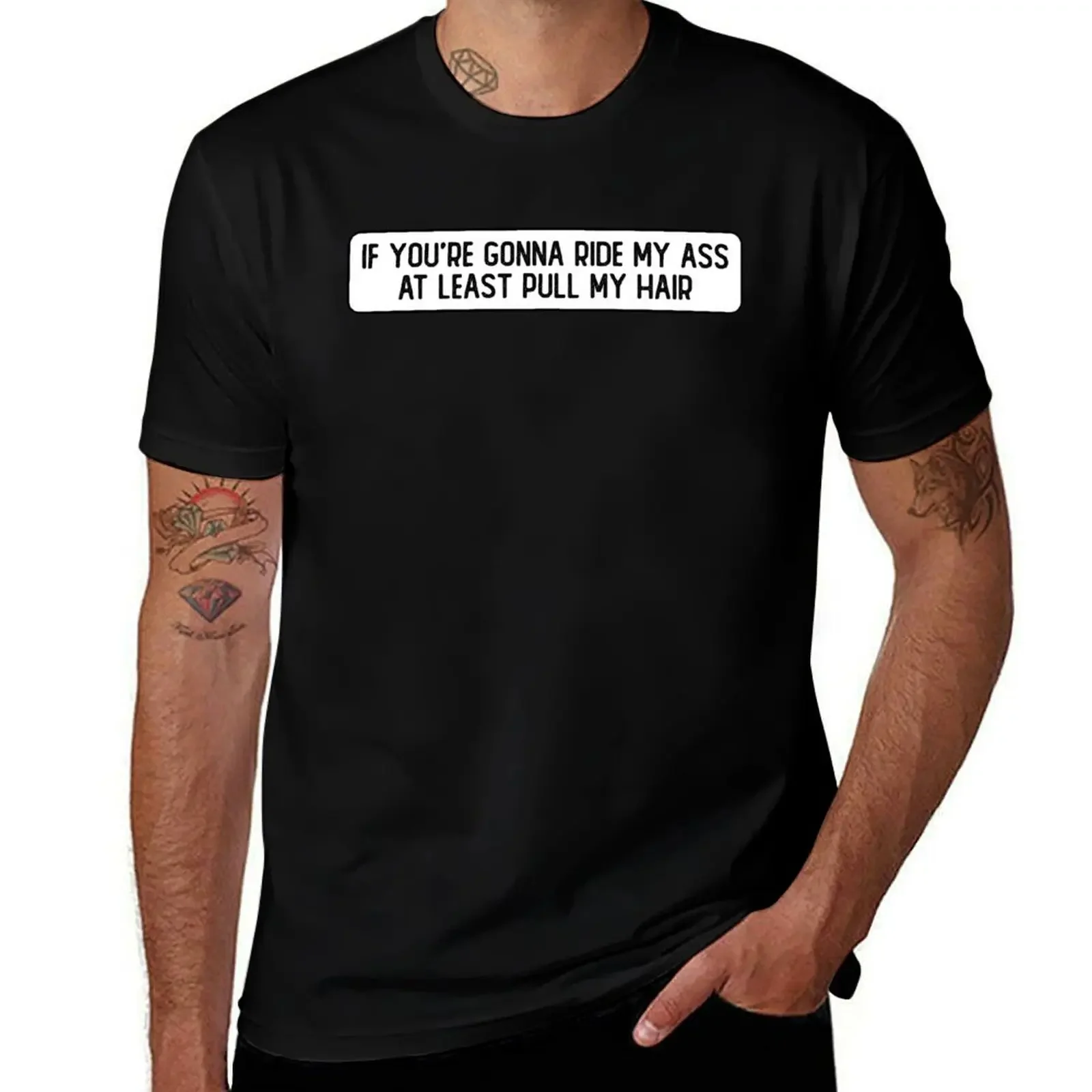 If You're Gonna Ride My Ass At Least Pull My Hair Funny Biker T-Shirt summer clothes Clothing mens t shirts casual stylish