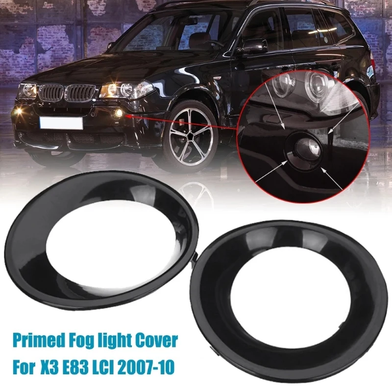 New2pcs Lamp Hood Primed Black Fog Light Lamp Trim Driving Light Cover For-BMW X3 E83 LCI 2007-2010