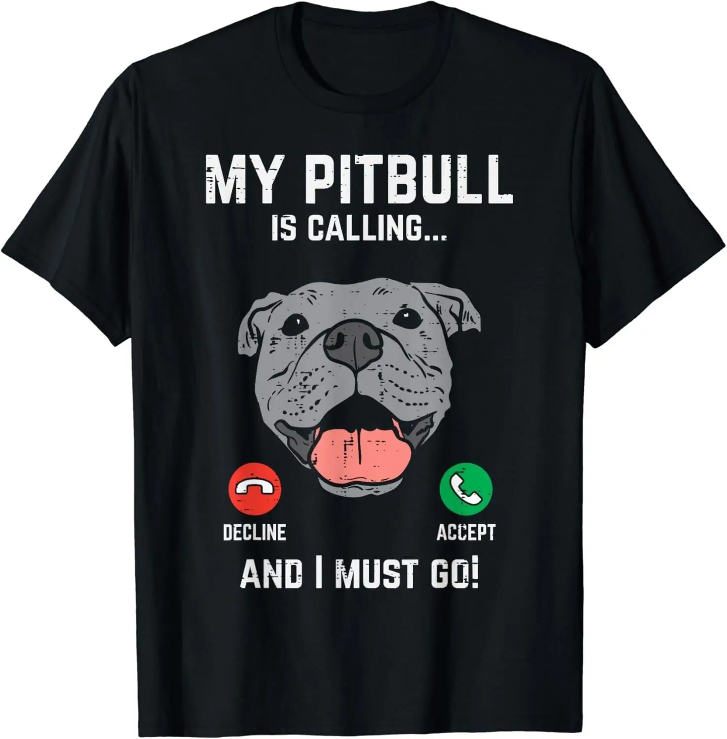 Pitbull Calling I Must Go Funny Pitties Dog Lover Owner  Gift Unisex T-Shirt