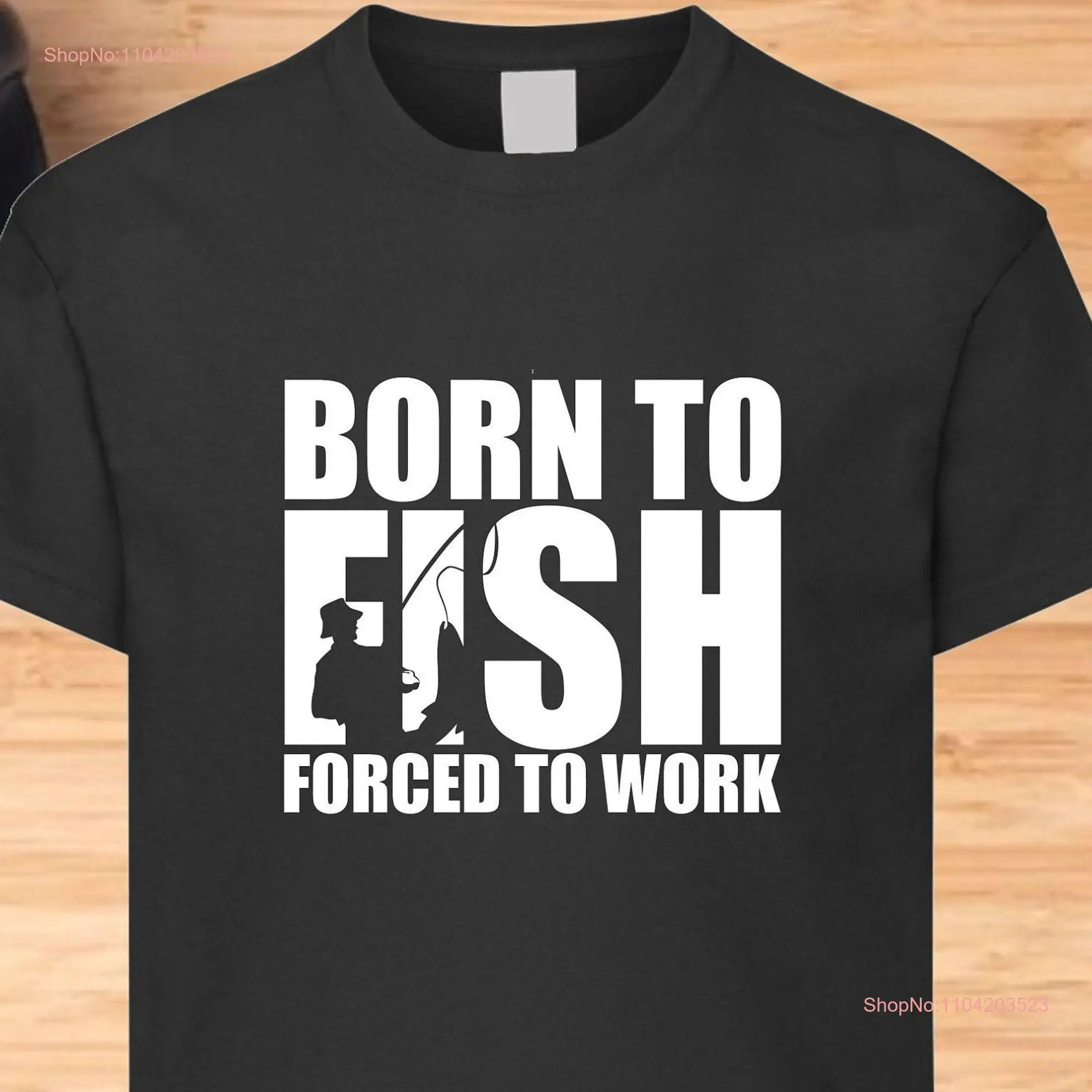 Fishing T shirt Born to Fish Forced Work Fisherman Angler Dad Grandad Presents Birthday or Christmas Tops