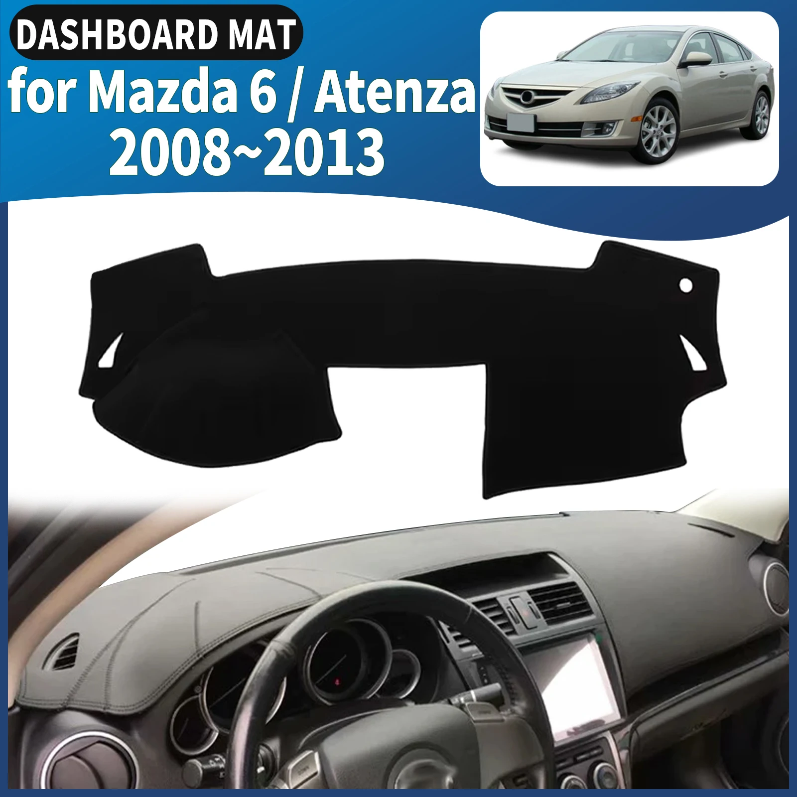 

fit for Mazda 6 Atenza 2008 2009 2010 2011-2013 Dashmat Dashboard Cover Pad DashMat Sunshade Car Accessories Protective Carpet