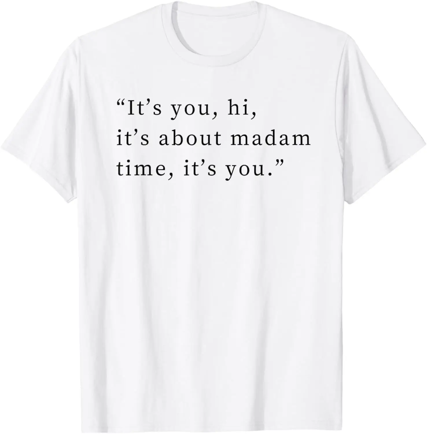 It's About Madam Time It's you Vice President Hope Comeback T-Shirt