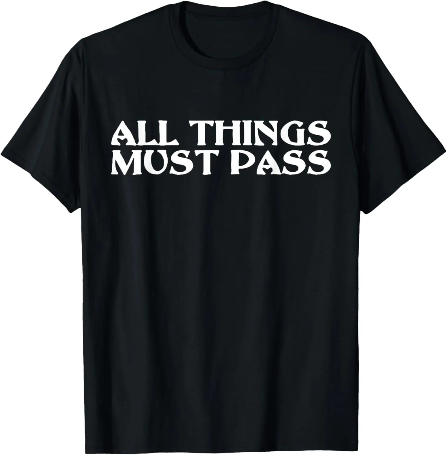 

Футболка с забавными вдохновляющими цитатами All Thing Must Pass