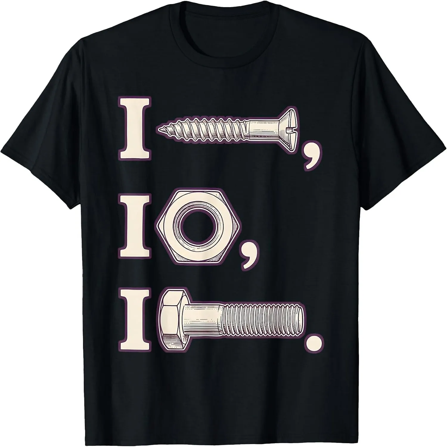 I Screw I Nut I Bolt Funny Proud Mechanic Car for Men T-Shirt