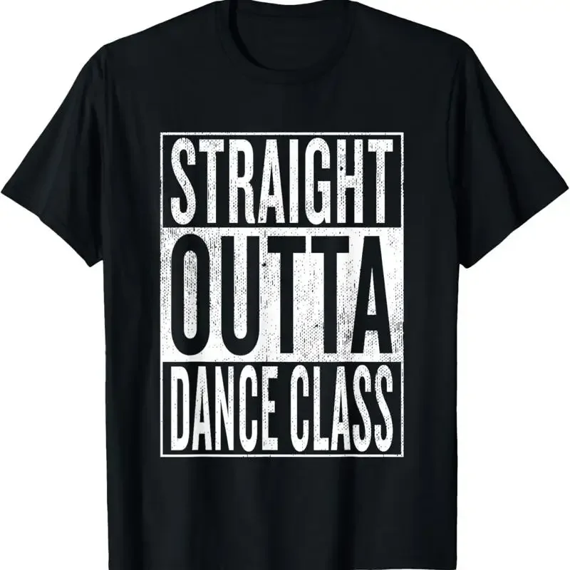 Straight Outta Dance Class _ Camiseta de gran calidad para bailarines