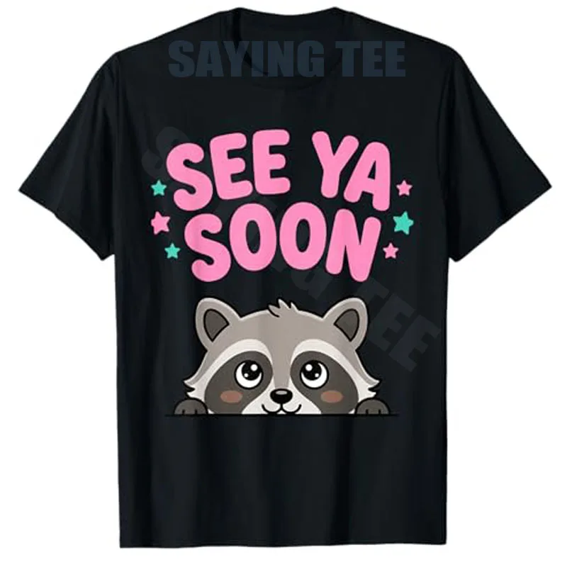 Cute Raccoon See Ya Soon Shirt Funny Animal Goodbye Kawaii T-Shirt Y2k Boys Fashion Cute Cartoon Aesthetic Clothes Streetwear