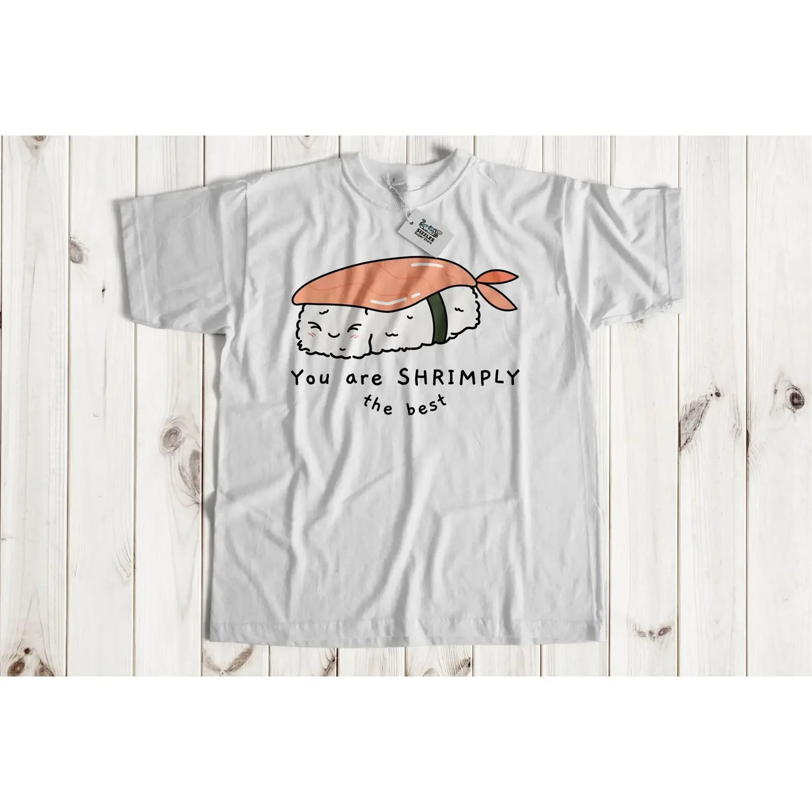 You Are Shrimply The Best Funny Sushi T Shirt Japanese Food Ideas Cute Nigiri Japan vintage Washed Stretched homme Versatile